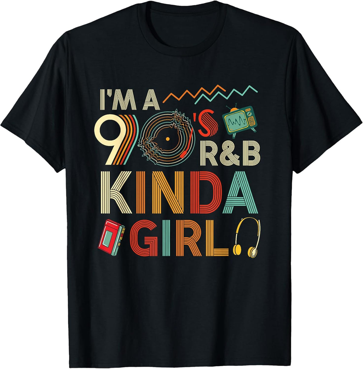 Funny Im a 90 s R&B Graphic Tees Kinda Girl Throwback Women T-Shirt