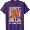 Old Hippies Don T Die They Just Fade Into Crazy Grandparents T-Shirt