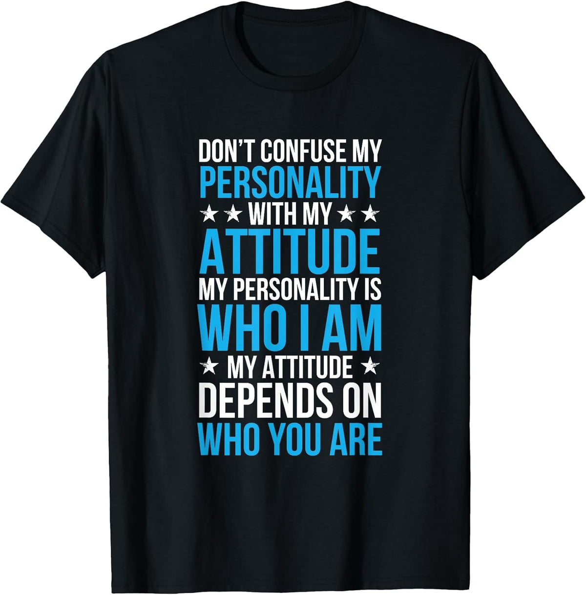 Don't Confuse My Personality With My Attitude