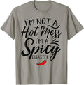 Funny Quote I'm Not A Hot Mess I'm A Spicy Disaster T-Shirt
