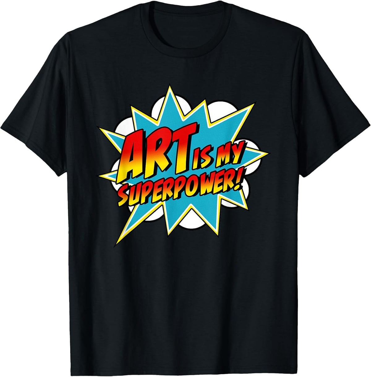 Art is My Superpower | Comic Artist Teacher Superhero T-Shirt