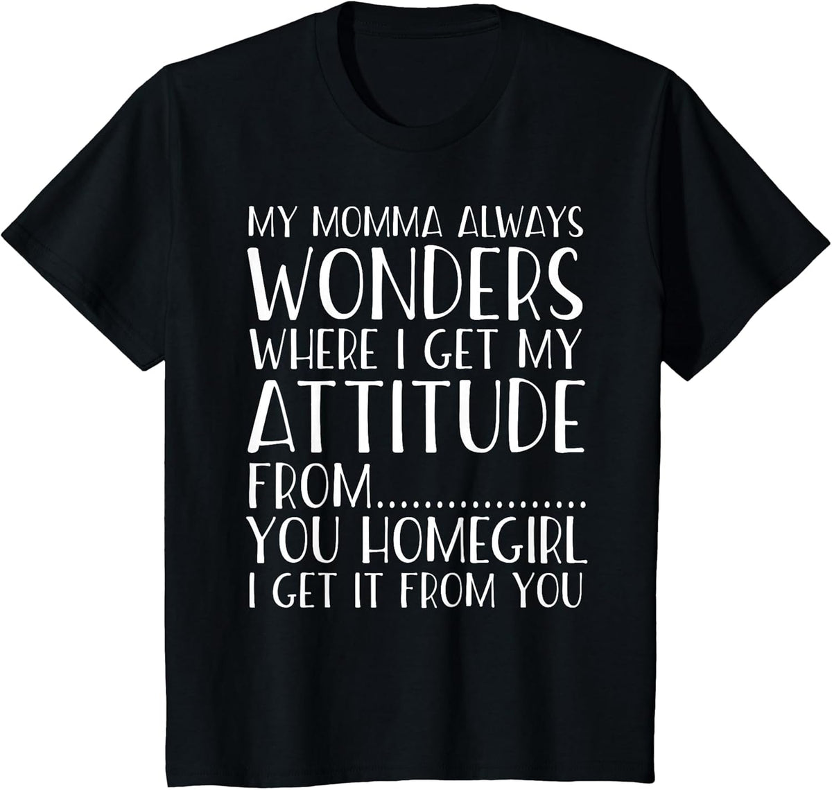 Funny Attitude T-Shirt Got It from My Momma Toddler Kids Tee T-Shirt