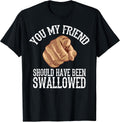 Funny Inappropriate Adult Humor Sarcastic Sex Gift Rude Gag T-Shirt Small