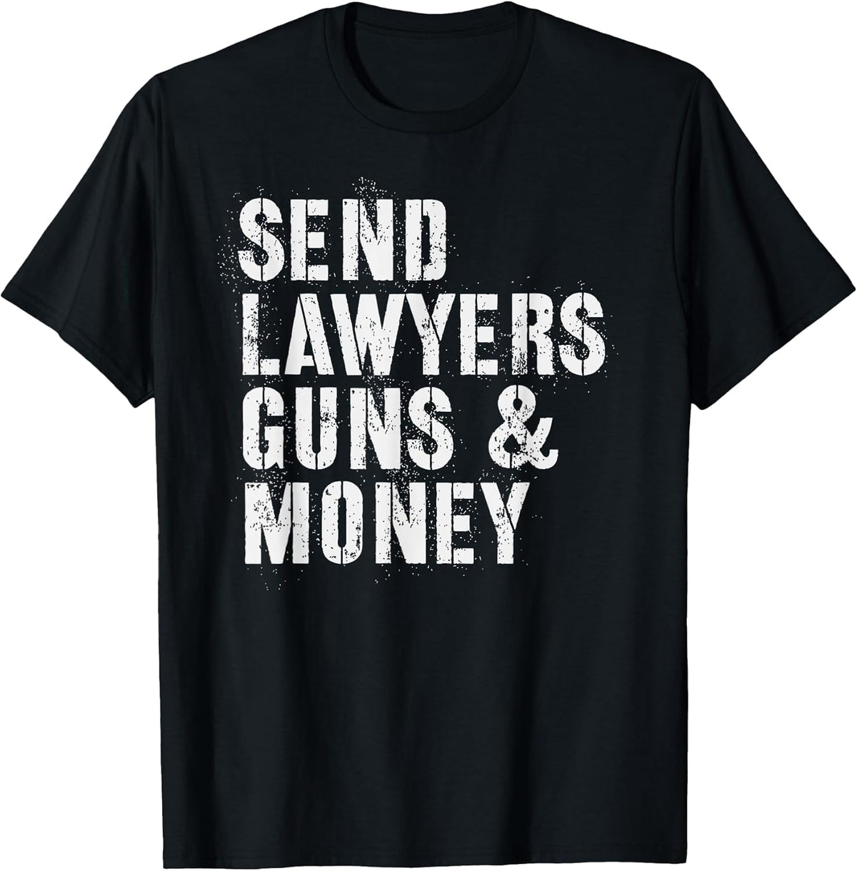 Send Lawyers Guns & Money T-Shirt