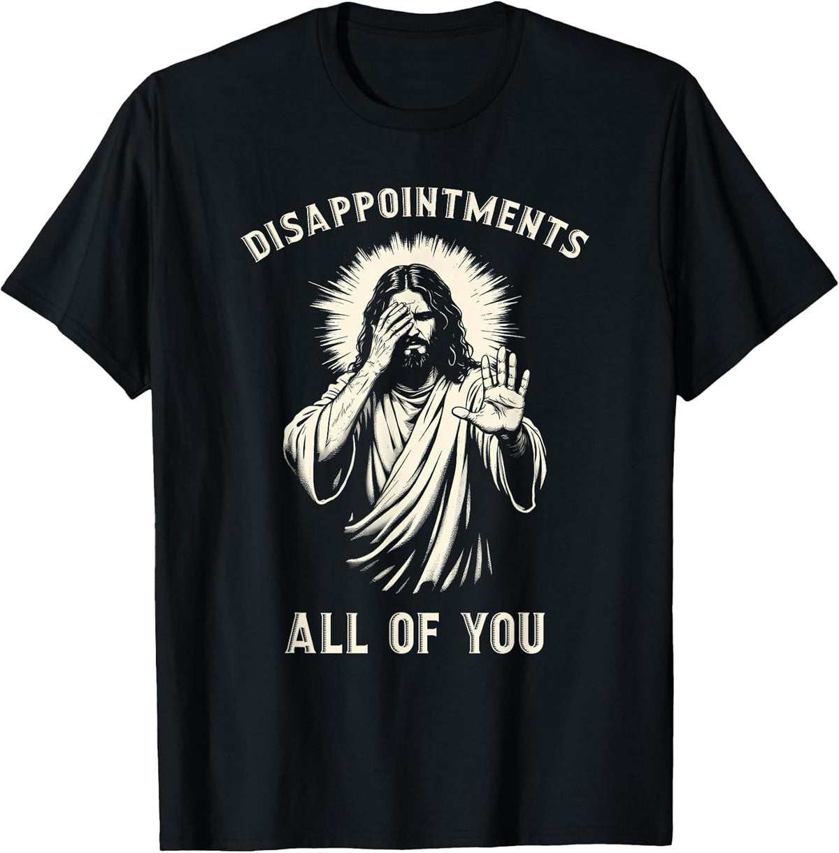 Disappointments All Of You Funny Sarcastic Jesus