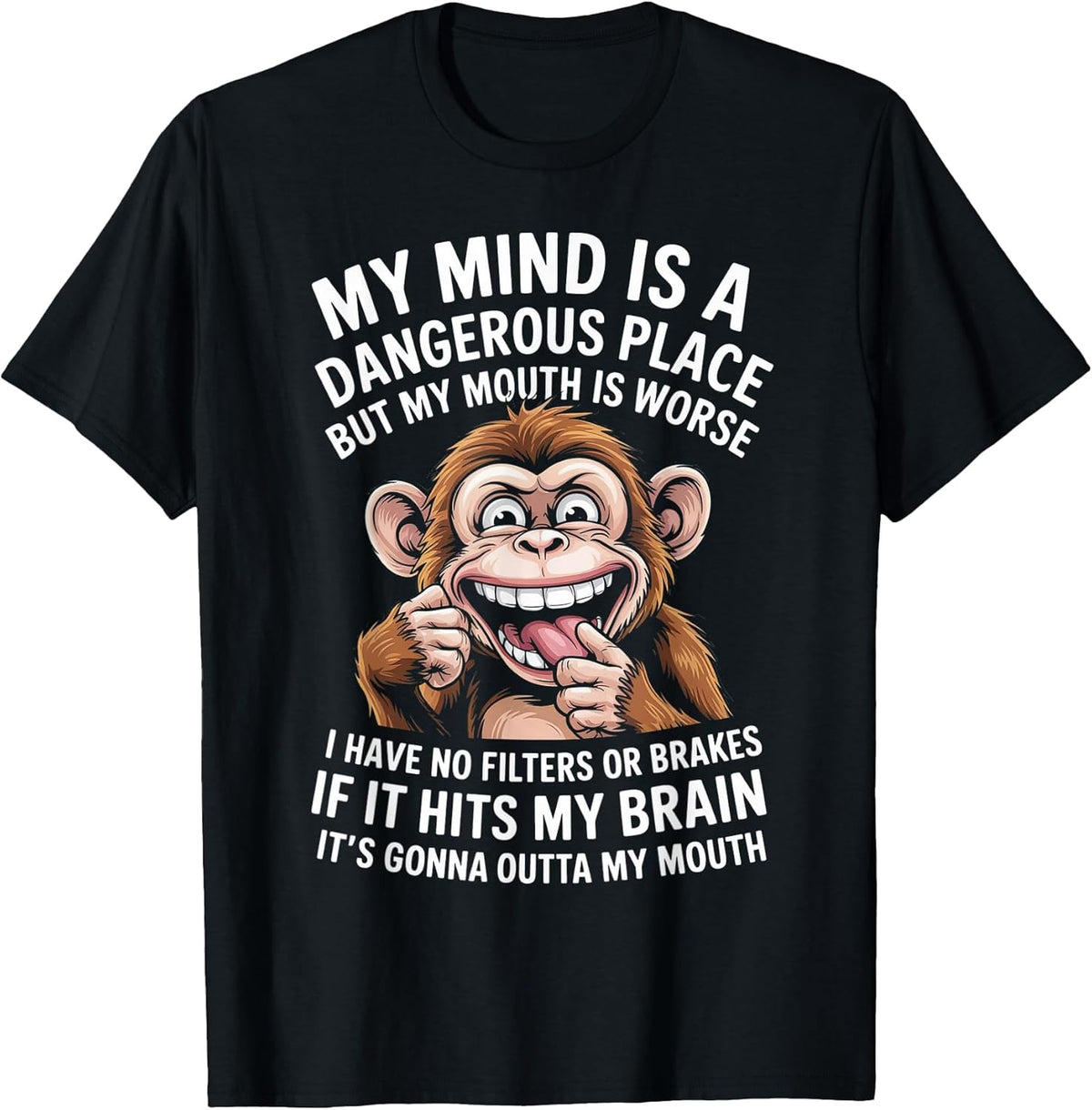 Funny My Mind is A Dangerous Place No Filter Sarcastic Quote T-Shirt