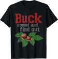 Buck Around and Find Out Funny Ohio Home Buckeye Quote State T-Shirt
