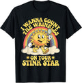 I Wanna Count The Wrinkles On Your Stink Star T-Shirt