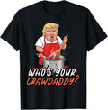 Whos Your Crawdaddy Funny Crayfish Crawfish Men Women T-Shirt