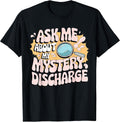 Embarrassing Shirt Funny Inappropriate Discharge Adult Humor T-Shirt