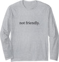 Not Friendly Funny Sarcastic Humor Minimalist Long Sleeve T-Shirt