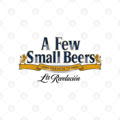 A Few Small Beers French 75 La Revolution T Shirt