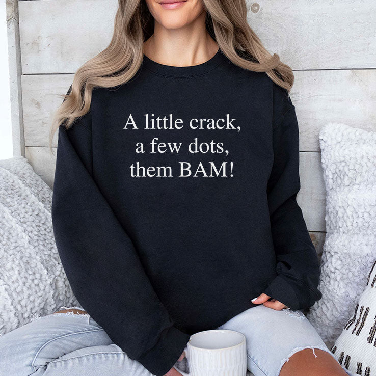 A Little Crack A Few Dots Then Bam Shirt