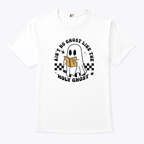 Ain’t No Ghost Like The Holy Ghost Halloween Shirt