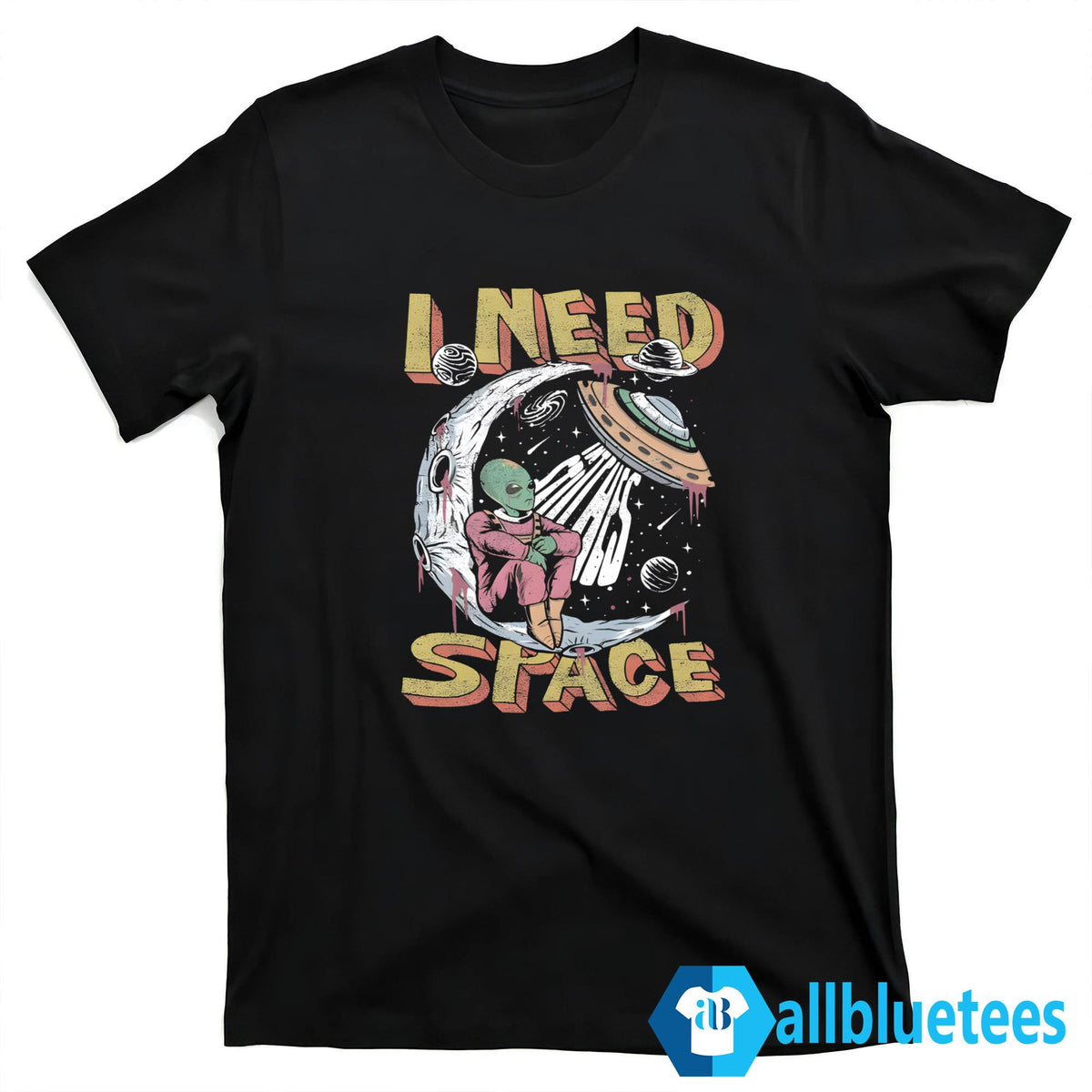 Alien I Need Space Shirt