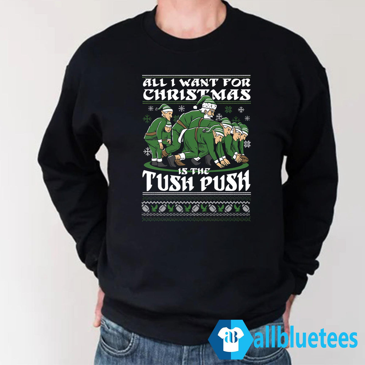 All I Want For Christmas Is The Tush Push Sweatshirt