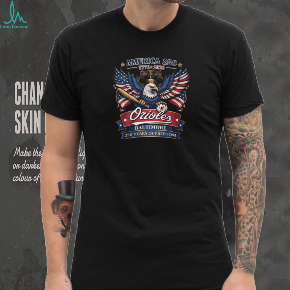 America 250 Years Of Freedom Baltimore Orioles Baseball Eagle Liberty Bell T Shirt