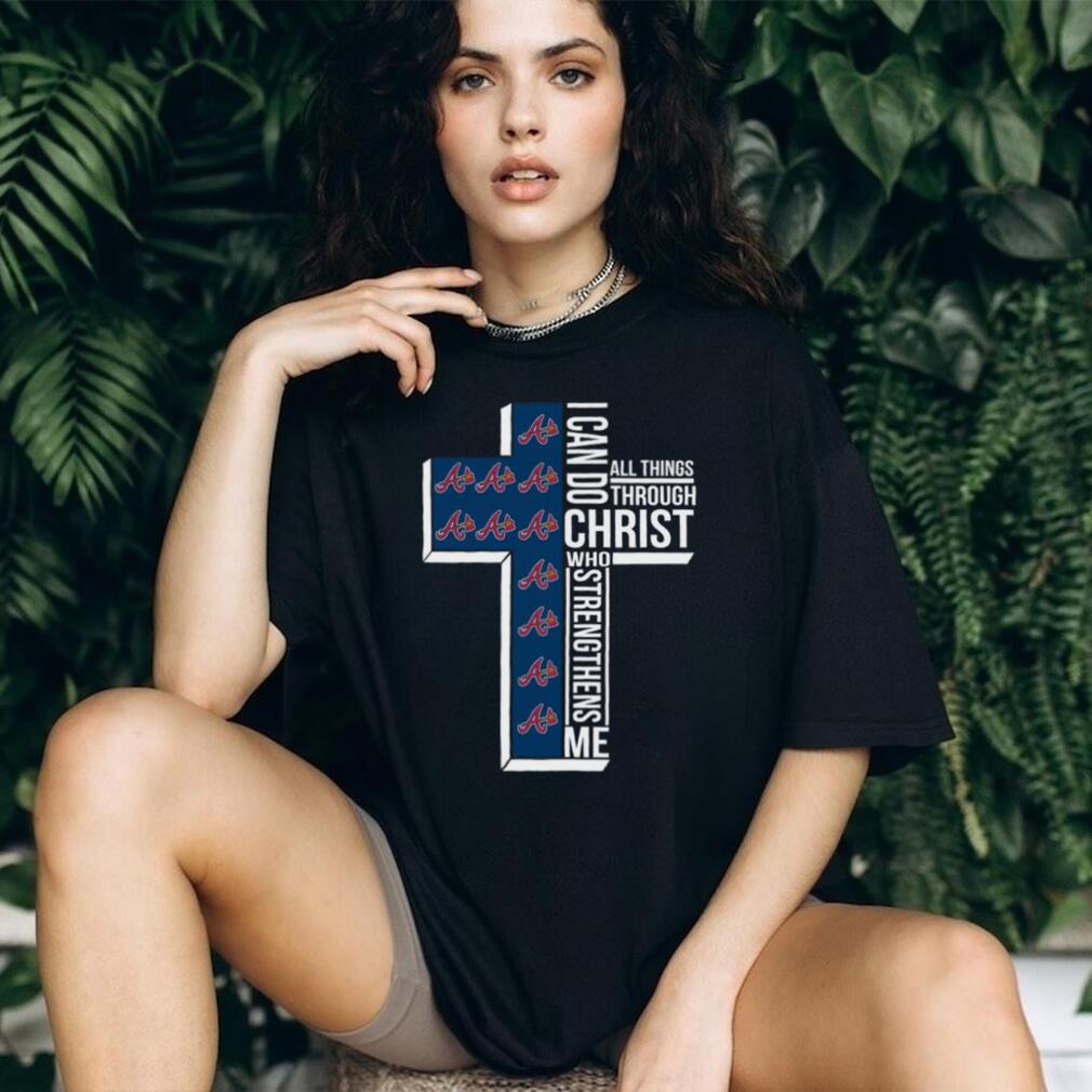 Atlanta Baseball Cross Christian Faith Christ Strengthens Me T Shirt