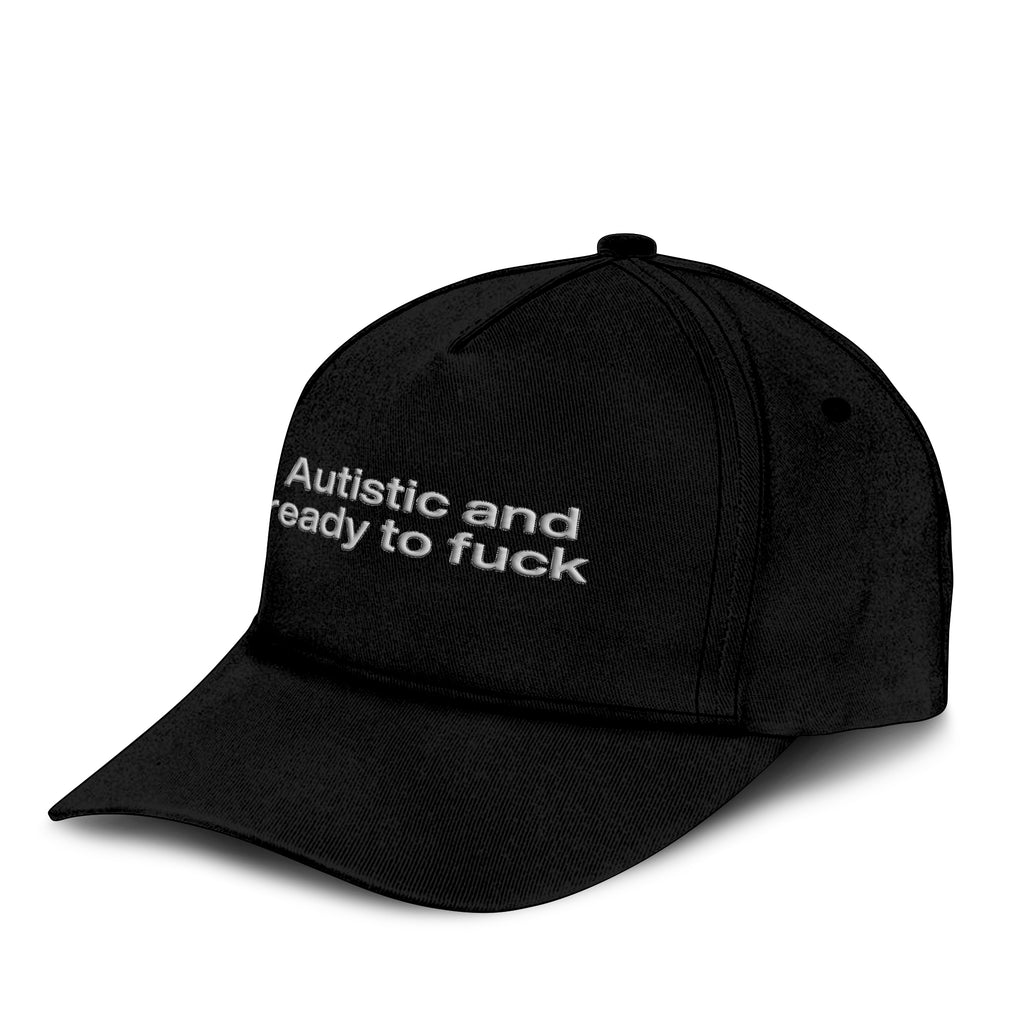 Autistic And Ready To Fuck Hat
