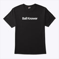 Ball Knower T Shirt