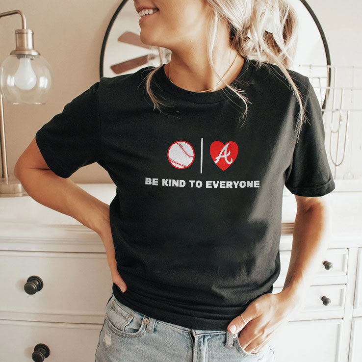 Be Kind To Everyone Atlanta Braves Shirt