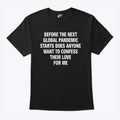 Before The Next Global Pandemic Starts Does Anyone Want To Confess Their Love For Me Hanta Virus Shirt