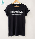 Blow me candle it’s my birthday shirt