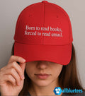 Born To Read Books Forced To Read Emails Hat