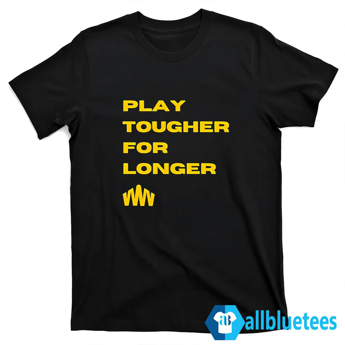 Brent Blum Play Tougher For Longer Shirt