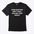 Caleb Williams Gaslighting Isn’t Real You’re Just Crazy Shirt
