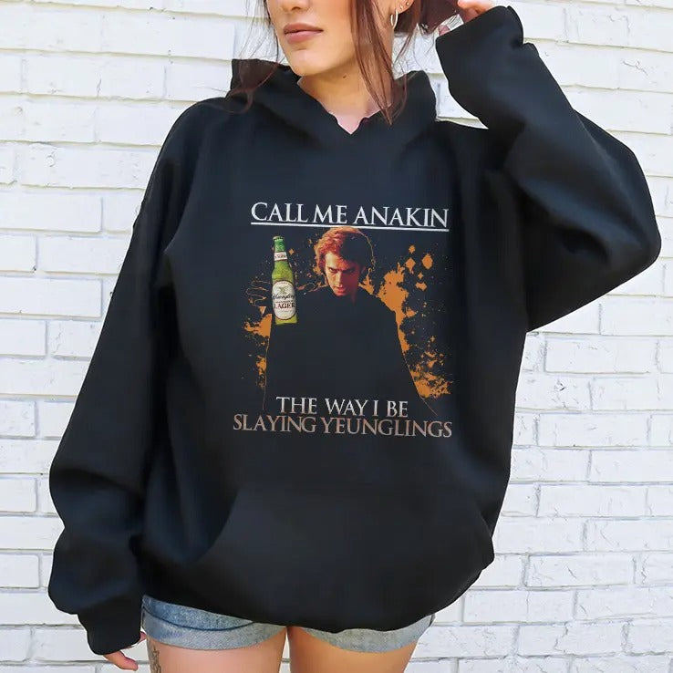 Call Me Anakin The Way I Be Slaying Yeunglings Shirt