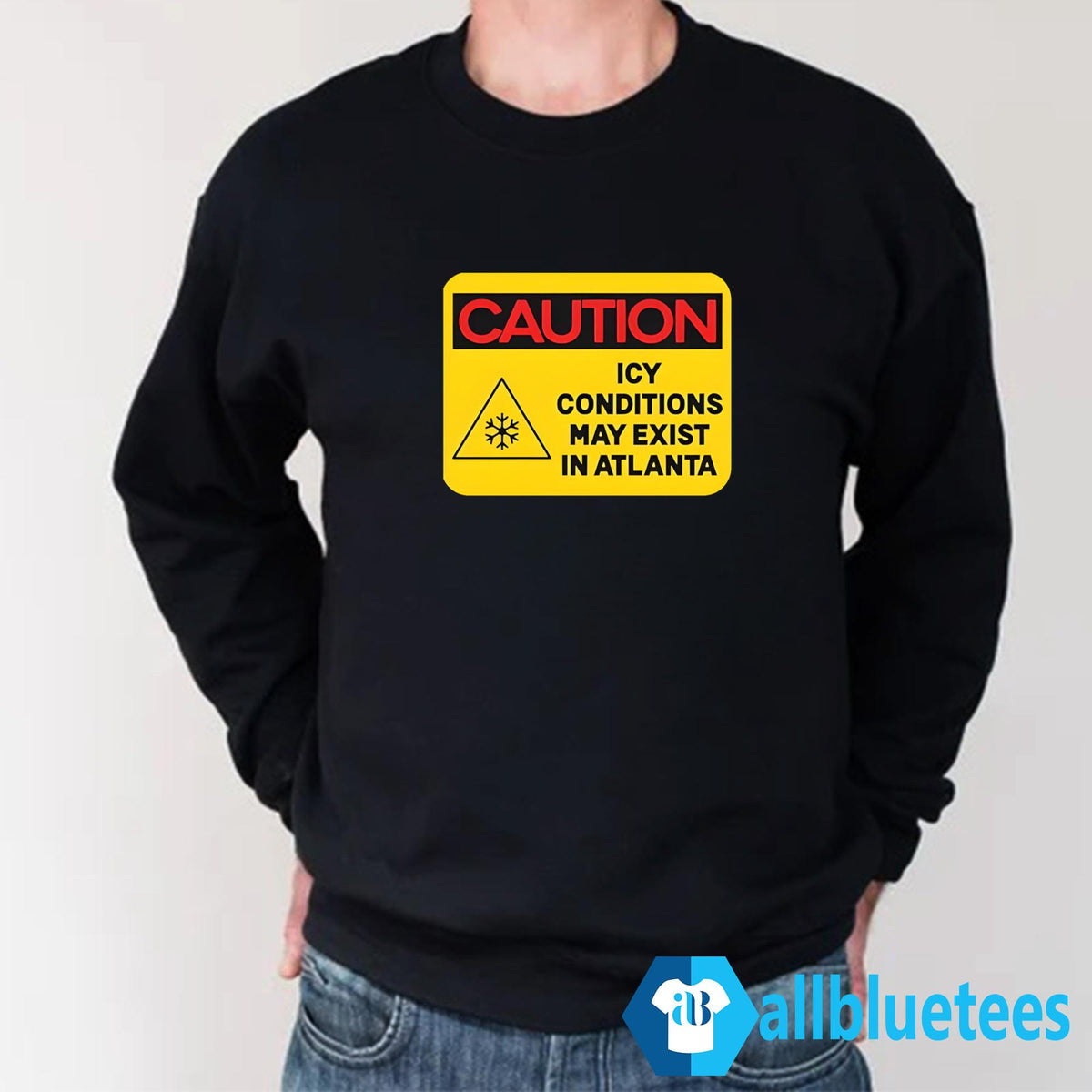Caution ICY Conditions May Exist In Atlanta Shirt