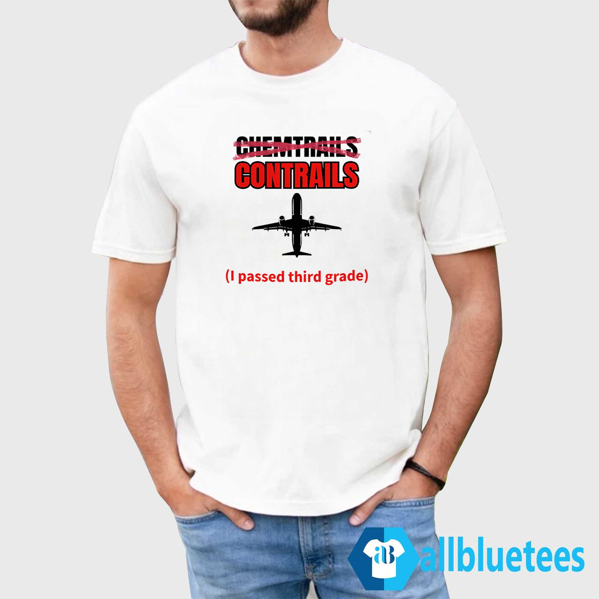 Chemtrails Contrails I Passed Third Grade Shirt