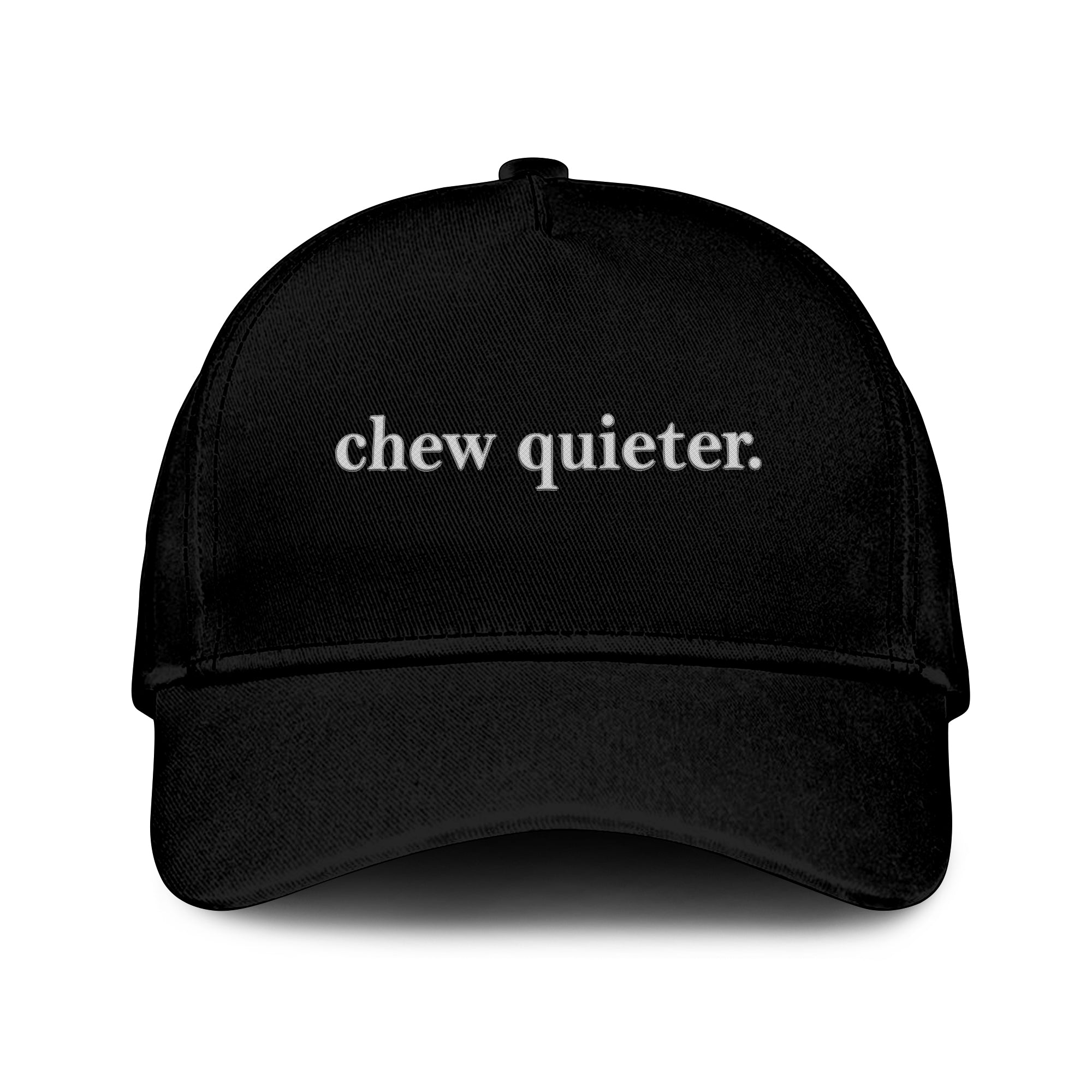 Chew Quieter Embroidered Hat