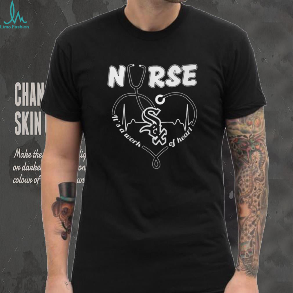 Chicago White Sox Nurse T Shirt MLB Baseball It’s a Work of Heart Nursing T Shirt