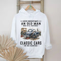 Classic Car Restoration Never Underestimate An Old Man Shirt