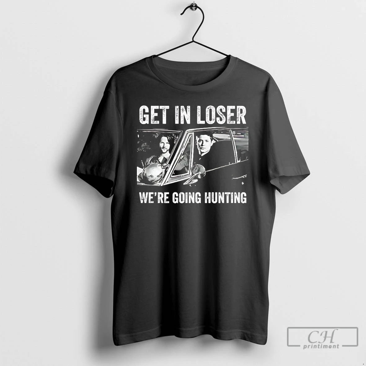 Classic Dean Winchester And Sam Winchester Get In Loser Were Going Hunting Tee T Shirts