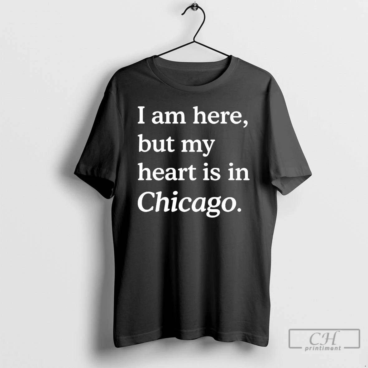 Classic I Am Here But My Heart Is In Chicago Tee