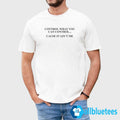 Control What You Can Control Cause It Ain’t Me Shirt
