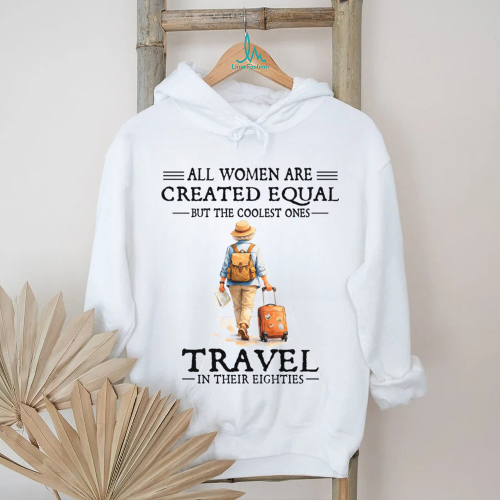 Coolest Women Travel In Their Eighties Retro Wanderlust Adventure Shirt