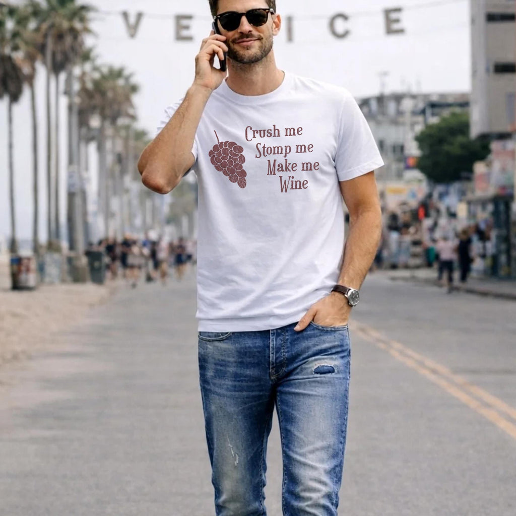 Crush Me Stomp Me Make Me Wine Shirt