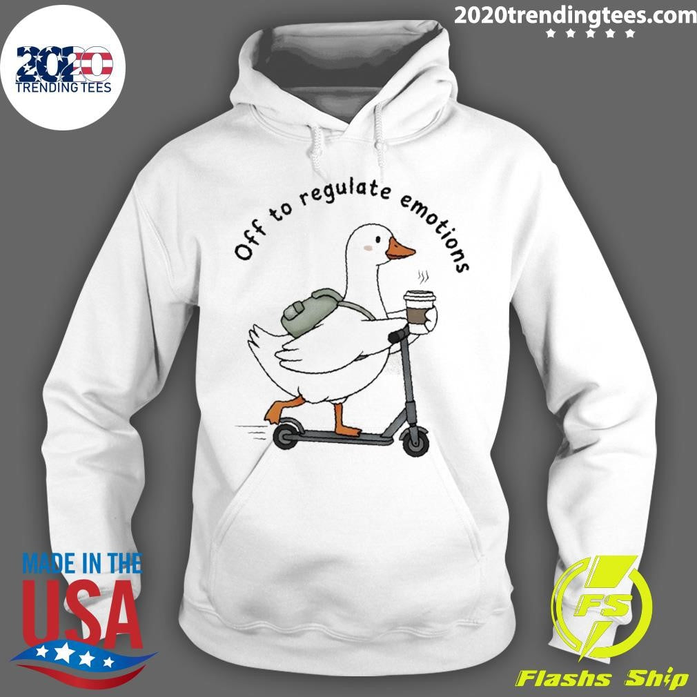 Cute Silly Goose Off To Regulate Emotions Shirt
