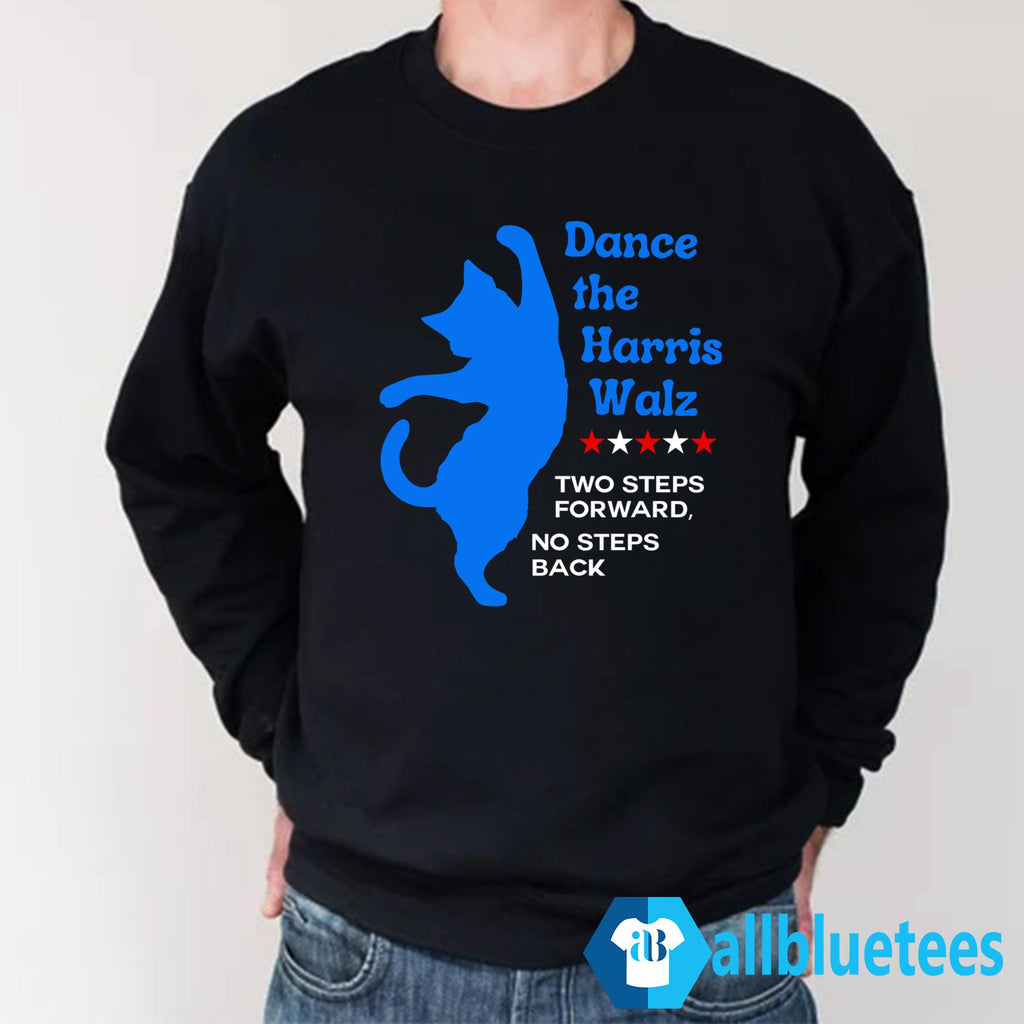 Dance The Harris Walz Two Steps Forward No Steps Back Cat Shirt