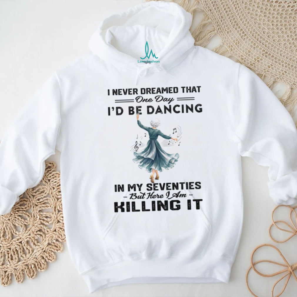 Dancing In My Seventies Senior Dancer Birthday Gift Shirt