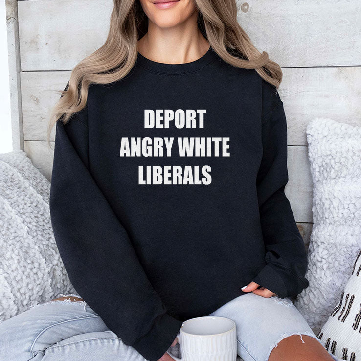 Deport Angry White Liberals T Shirt