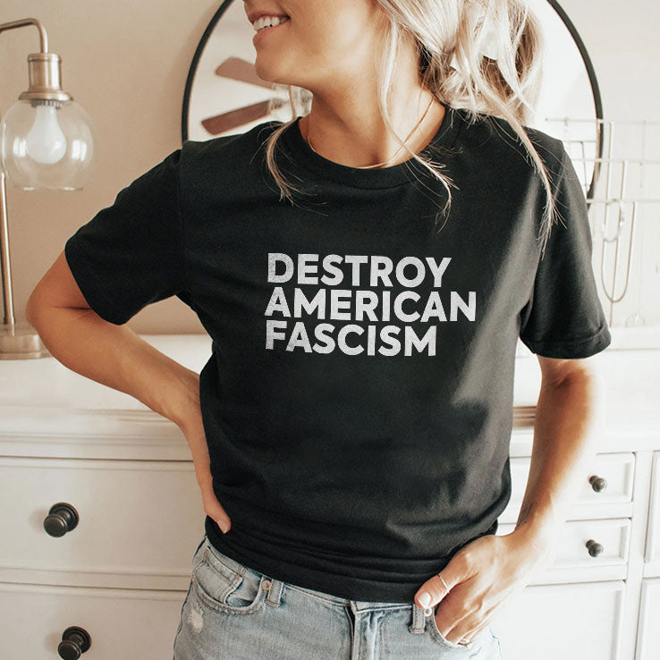 Destroy American Fascism T Shirt