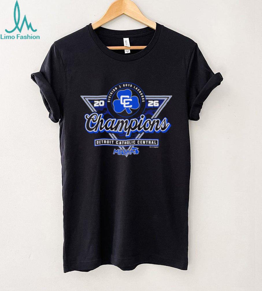 Detroit Catholic Central 2026 MHSAA Boys Lacrosse D1 Champions shirt