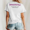 Doggystyle The Only Time I’ll Turn My Back On You T Shirt