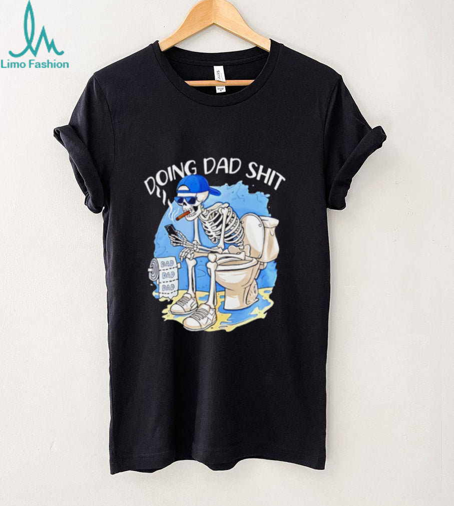 Doing dad shit skeleton sitting on toilet graphic shirt