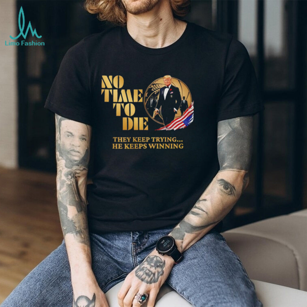 Donald Trump No Time To Die James Bond Style Parody 2024 Election Men T Shirt